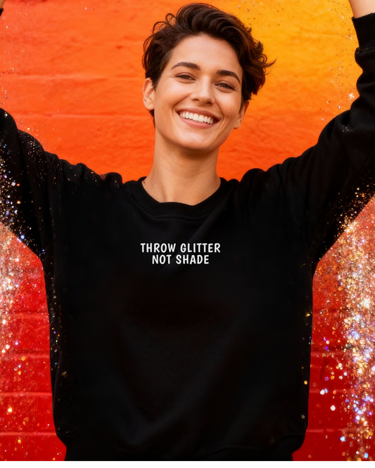 Throw Glitter Minimal Edition Sweatshirt