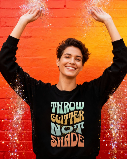 Throw Glitter OG Edition Sweatshirt