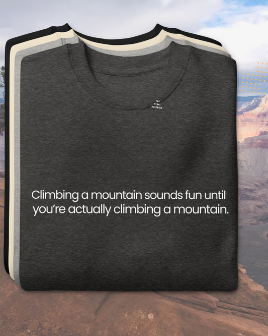 Climb That Mountain Sweatshirt