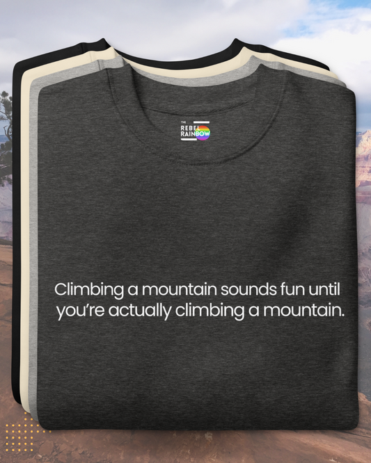 Climb That Mountain Sweatshirt