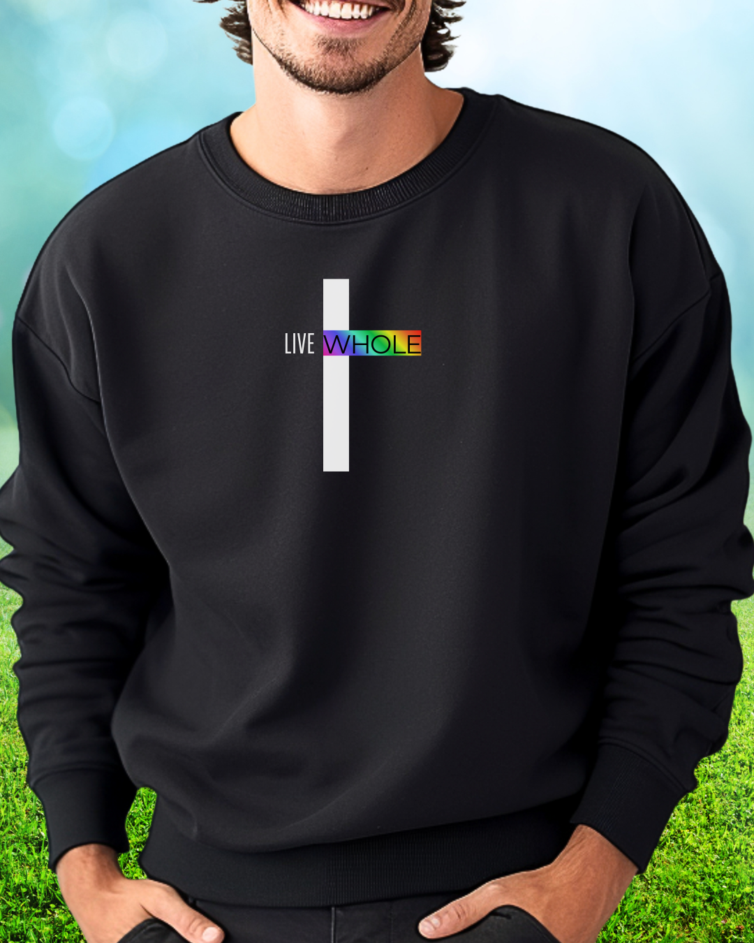 LIVE WHOLE Sweatshirt