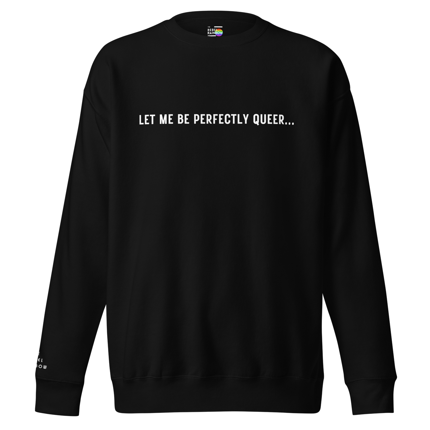 Let Me Be Perfectly Queer Sweatshirt